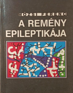M�zsi Ferenc - A rem�ny epileptik�ja
