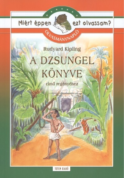 Rudyard Kipling - Szabó Anna Kornélia (Összeáll.) - A dzsungel könyve - Olvasmánynapló