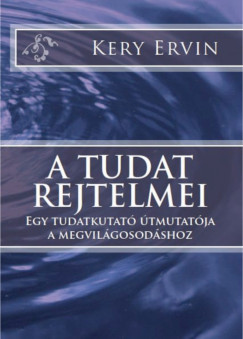 Kery Ervin - A tudat rejtelmei