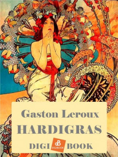 Leroux Gaston - Gaston Leroux - Hardigras