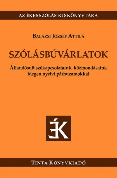 Balázsi József Attila  (Szerk.) - Szólásbúvárlatok