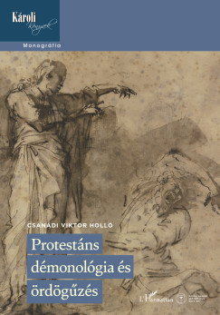 Csanádi Viktor Holló - Protestáns démonológia és ördögűzés