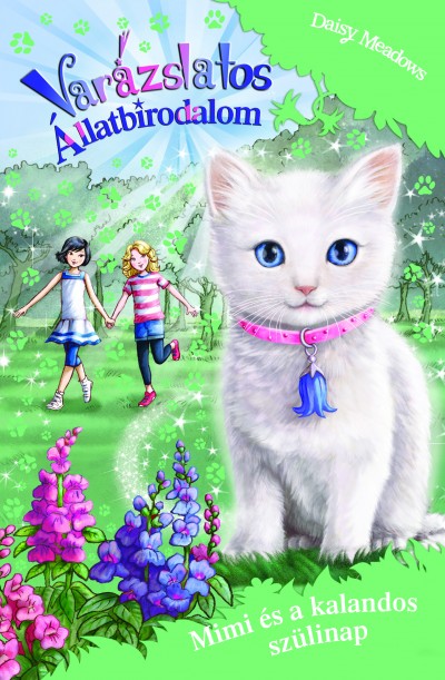 Daisy Meadows - Varázslatos Állatbirodalom - Mimi és a kalandos szülinap