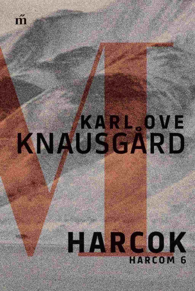 Karl Ove Knausgard - Harcok - Harcom 6.