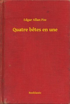 Poe Edgar Allan - Edgar Allan Poe - Quatre betes en une