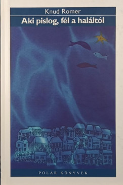 Knud Romer - Aki pislog, fél a haláltól