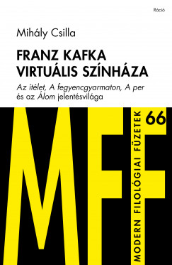 Mihly Csilla - Franz Kafka virtulis sznhza