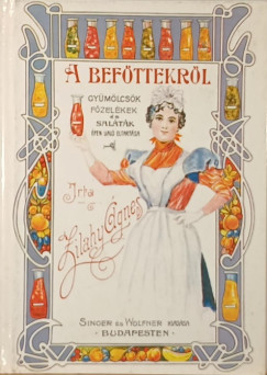 Zilahy Ágnes - A befőttekről (reprint)