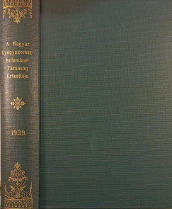 A Magyar Gyógyszerésztudományi Társaság Értesítője 1939.