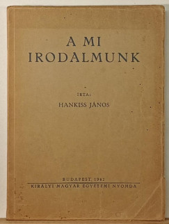 Hankiss János - A mi irodalmunk