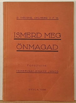 P. Theofil Ohlmeier O.F.M. - Ismerd meg önmagad
