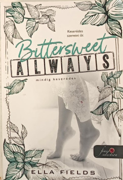 Ella Fields - Bittersweet Always - Mindig keserédes