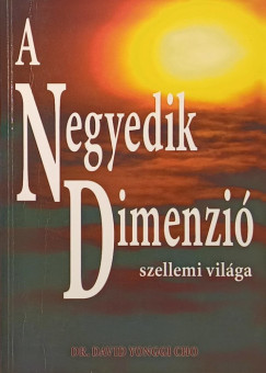 Dr. David Yoggi Cho - A negyedik dimenzi szellemi vilga