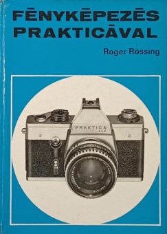 Roger Rössing - Fényképezés Prakticával