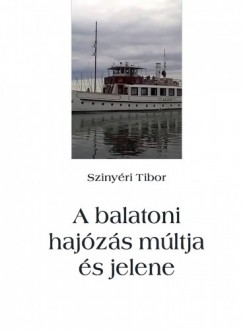 Szinyri Tibor - A balatoni hajzs mltja s jelene