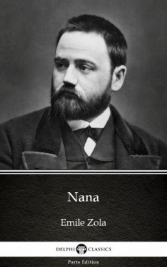 �mile Zola - Nana by Emile Zola (Illustrated)