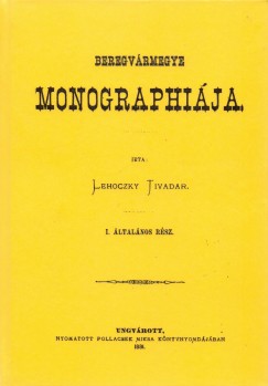 Lehoczky Tivadar - Beregvrmegye monographija I-III.