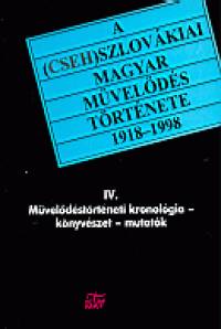 Dr. Tth Lszl   (Szerk.) - A (cseh)szlovkiai magyar mvelds trtnete 1918-1998