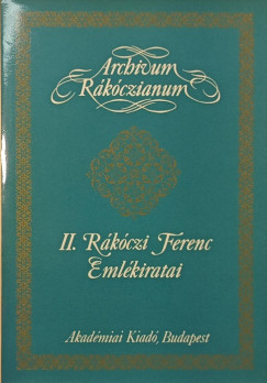 II. Rákóczi Ferenc emlékiratai a magyarországi háborúról, 1703-tól annak végéig