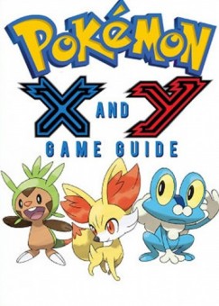 Game Ultimate Game Guides - Pokmon X Walkthrough and Pokmon Y Walkthrough Ultimate Game Guides