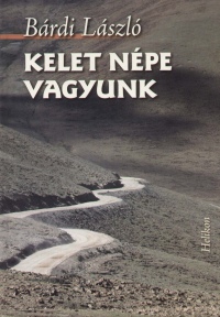 Dr. Brdi Lszl - Kelet npe vagyunk