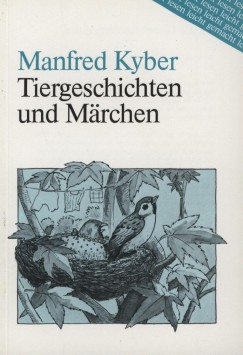 Manfred Kyber - Tiergeschichten und M�rchen