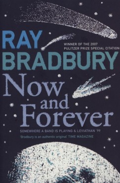 Ray Bradbury - Now and Forever