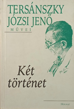 Tersánszky Józsi Jenő - Két történet