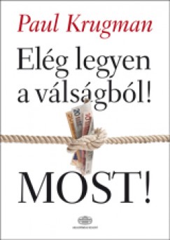 Paul R. Krugman - Elég legyen a válságból!