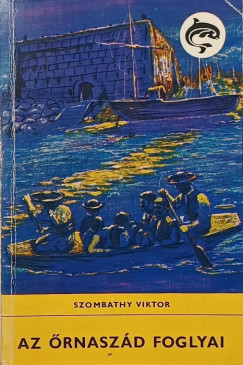 Szombathy Viktor - Az őrnaszád foglyai