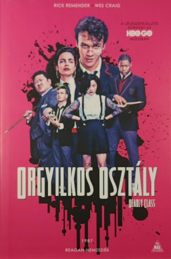 Rick Remender - Orgyilkos osztly- Deadly class 1.