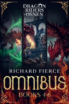 Richard Fierce - Fierce Richard - Dragon Riders of Osnen - Episodes 4-6 (Dragon Riders of Osnen Omnibus Book 2)