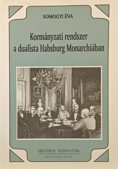 Somogyi va - Kormnyzati rendszer a dualista Habsburg Monarchiban