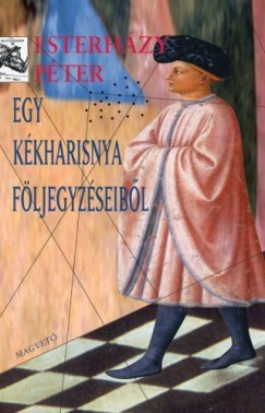 Esterhzy Pter - Egy kkharisnya fljegyzseibl