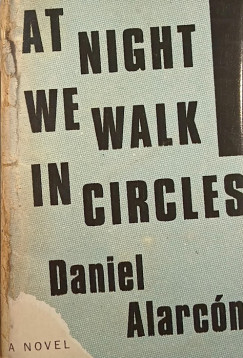 Daniel Alarc�n - At Night We Walk in Circles