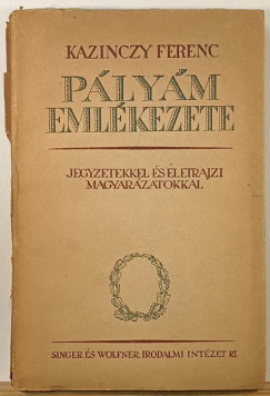 Kazinczy Ferenc - Pályám emlékezete