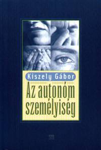 Kiszely Gbor - Az autonm szemlyisg