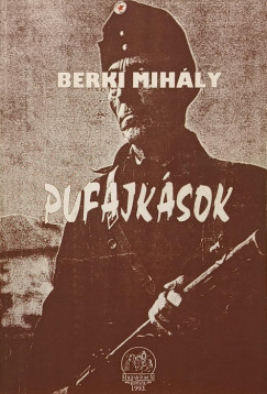Dr Berki Mihály - Pufajkások