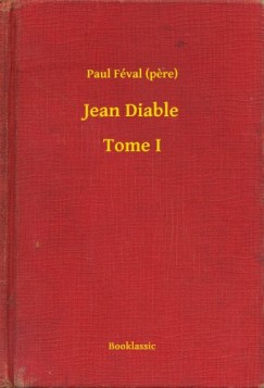 Paul F�val   (Pere) - Jean Diable - Tome I