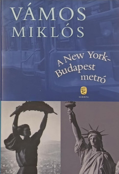 Vmos Mikls - A New York-Budapest metr