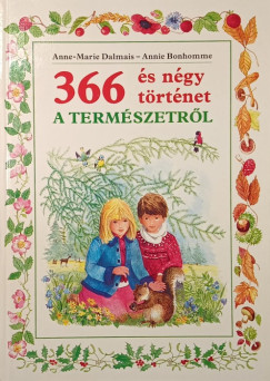 Anne-Marie Dalmais - 366 és négy történet a természetről