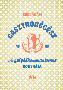 Geri Ádám - Gasztrorégész