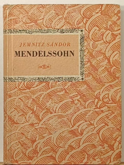 Jemnitz Sándor - Felix Mendelssohn Bartholdy