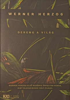 Werner Herzog - Dereng a világ