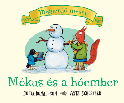 Julia Donaldson - Axel Scheffler - Mókus és a hóember