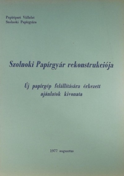  - Szolnoki Papírgyár rekonstrukciója