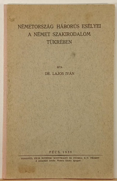 Dr. Lajos Ivn - Nmetorszg hbors eslyei a nmet szakirodalom tkrben