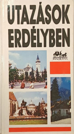 Dr. Mátyás Vilmos - Utazások Erdélyben