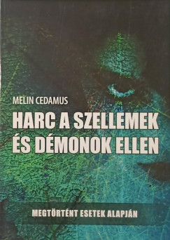 Melin Cedamus - Harc a szellemek �s d�monok ellen