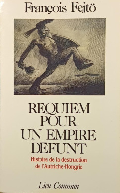 Fejt� Ferenc - Requiem pour un empire refunt